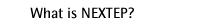 What is NEXTEP?